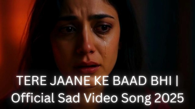 तेरे जाने के बाद भी - Tere Jaane Ke Baad Bhi 💔 Soulful Hindi Sad Song | Broken Heart Vibes
