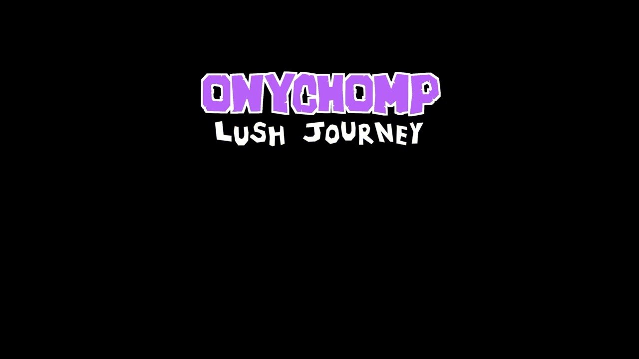 Onychomp Lush Journey Official Launch Trailer