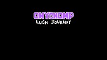Onychomp Lush Journey Official Launch Trailer