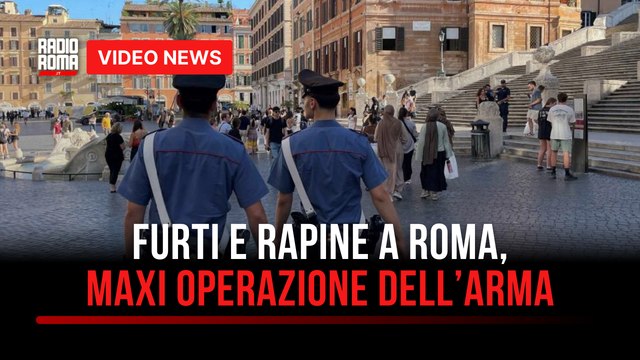 Furti e rapine a Roma, maxi operazione dell’Arma