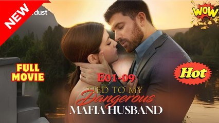 Tied To My Dangerous Mafia Husband Full Movie