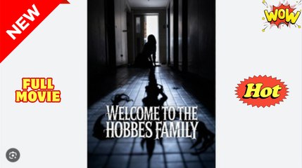 Welcome to the Hobbes Family - Drama FULL MOVIES ENGLISH SUB