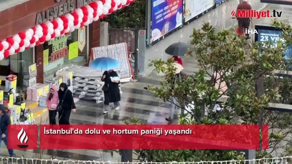 Meteoroloji uyarmıştı! İstanbul'da dolu ve hortum paniği