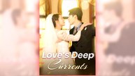 Love's Deep Currents full short drama
