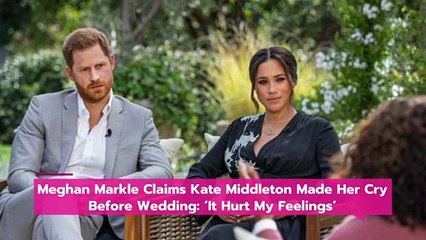 Meghan Markle Claims Kate Middleton Made Her Cry