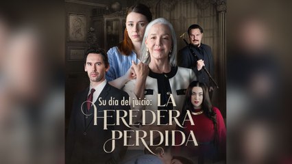 Su Día Del Juicio La Heredera Perdida (Doblado) Episodio Completo
