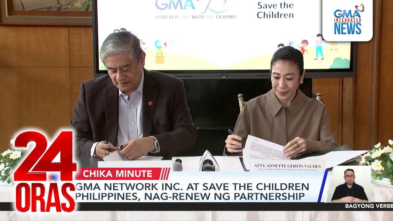GMA Network Inc. at Save The Children Philippines, nag-renew ng partnership | 24 Oras