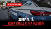 Criminalità, Roma è tra le città meno sicure in Italia: primato nazionale per lo spaccio