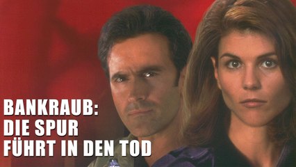 Bankraub - Die Spur führt in den Tod | Crime Thriller mit Lori Loughlin, Bruce Campbell | Ganzer Film