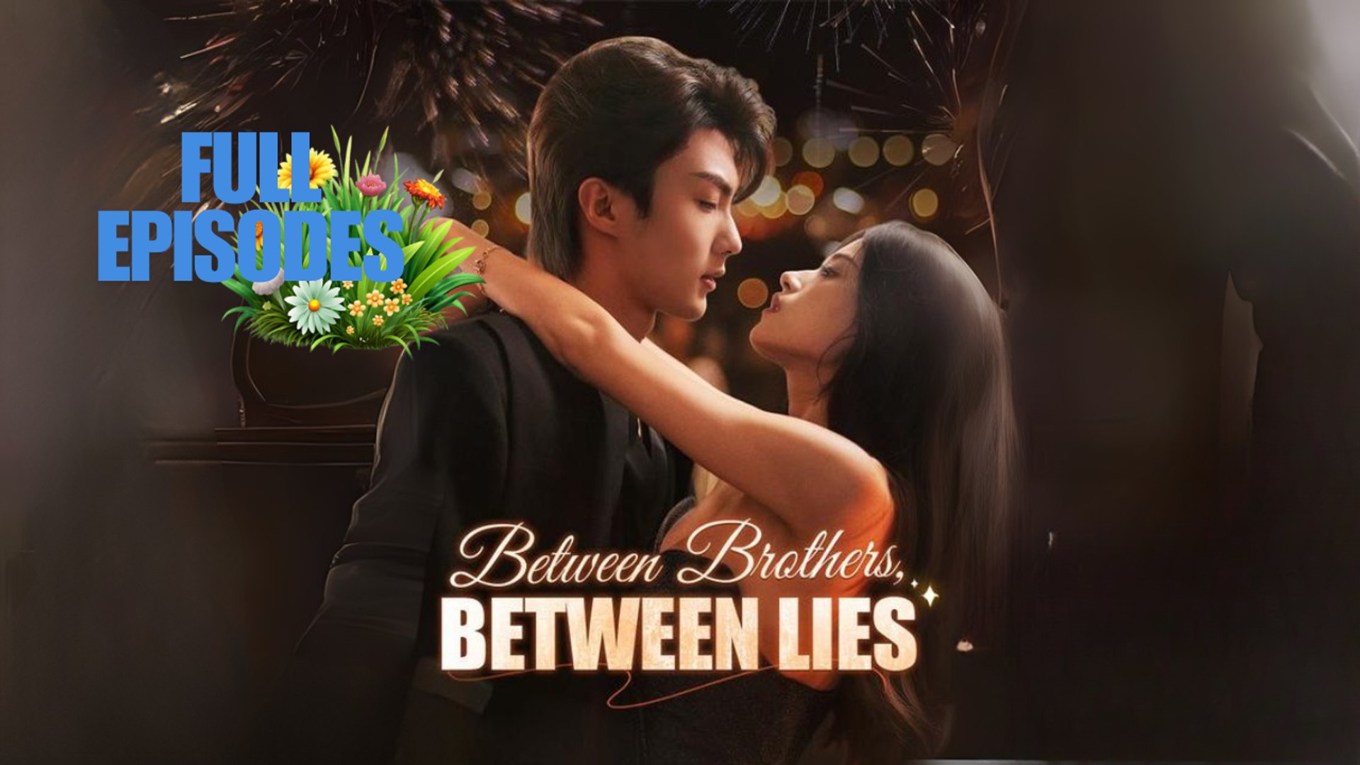 ⁣Between Brothers, Between Lies Engsub Full Movie