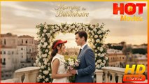 Marrying the Billionaire | Full Movie HD  - Best Drama ShortFilms Hot Romance Love