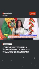 ¿Quiénes integran la 'Comisión de la verdad' y cuándo se reunirán?