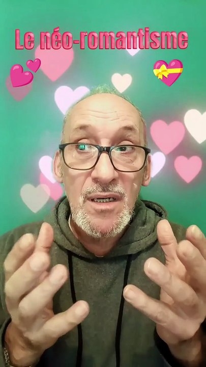 Le néo-romantisme 💕💝❤️