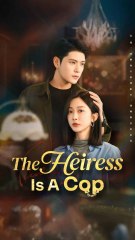 the heiress is a cop chinese drama