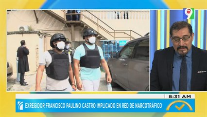 Ex regidor Francisco Paulino Castro implicado en red de narcotráfico  | El Despertador