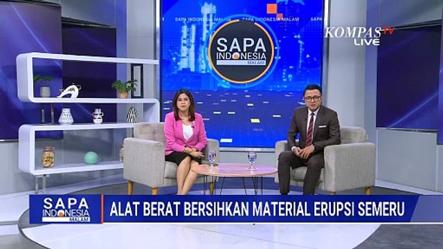 Bersihkan Material Vulkanik Pasca Erupsi Semeru, Alat Berat Dikerahkan | SAPA MALAM