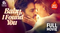 [Hot Drama] Baby I Found You | Full Movie (2025)