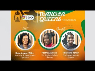 Your Ghana, My Ghana presents Makola Queens – The Musical - Graphic Online TV