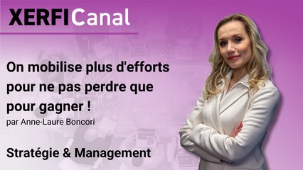 On mobilise plus d'efforts pour ne pas perdre que pour gagner ! [Anne-Laure Donati Boncori]