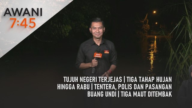 AWANI 7:45 [24/11/2025] – Tujuh negeri terjejas | Tiga tahap hujan hingga Rabu | Tentera, polis dan pasangan buang undi
