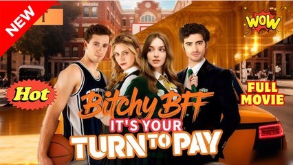 Bitchy Bff It's Your Turn To Pay - Full Movie