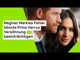 Meghan Markles Fehler könnte Prinz Harrys Versöhnung beeinträchtigen