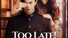 To Late My Heart is Taken Chinese Drama - English Sub