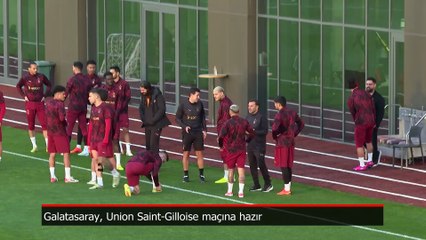 Galatasaray, Union Saint-Gilloise maçı hazırlıklarını tamamladı