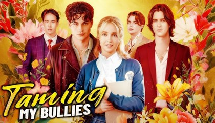 [EngSub] Taming My Bullies