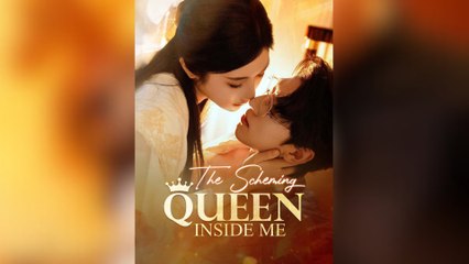 The Scheming Queen inside me Full movie