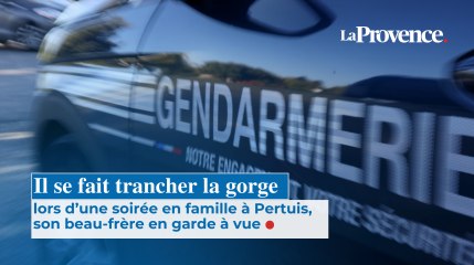 Il se fait trancher la gorge lors d’une soirée en famille  à Pertuis, son beau-frère  en garde à vue