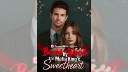 Bound by Blood The Mafia King's Sweetheart Full Movie