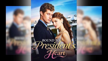 Bound to President's Heart [Hot 2025🔥]