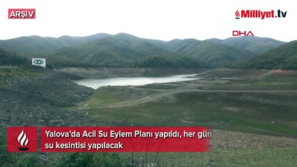 Yalova’da Acil Su Eylem Planı yapıldı, her gün 10 saat su kesintisi yapılacak