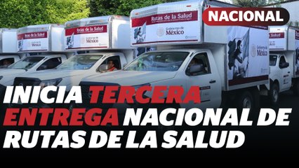 Arranca tercera entrega de medicamentos Rutas de la Salud | Reporte Indigo