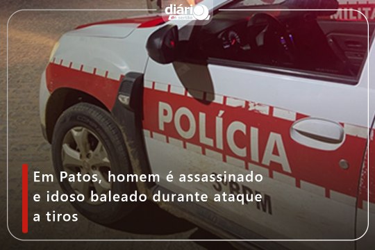 Em Patos, homem é assassinado e idoso baleado durante ataque a tiros