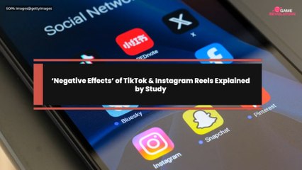 ‘Negative Effects’ of TikTok & Instagram Reels Explained by Study