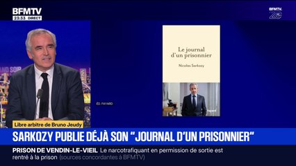 LIBRE ARBITRE DE BRUNO JEUDY - Nicolas Sarkozy publie déjà son "Journal d'un prisonnier"