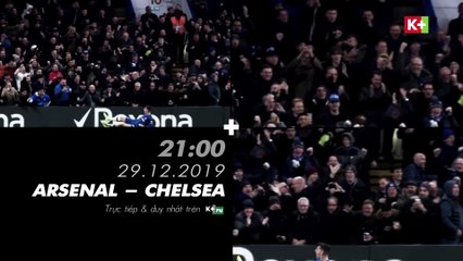 Super Sunday trên K+PM HD : ARSENAL - CHELSEA (29/12/2019)
