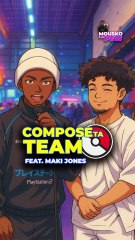 Compose ta team FEAT. Maki Jones