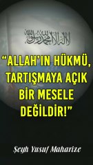Allah’ın hükmü, tartışmaya açık bir mesele değildir!