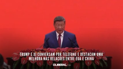 Trump e Xi conversam por telefone e destacam uma melhora nas relações entre EUA e China
