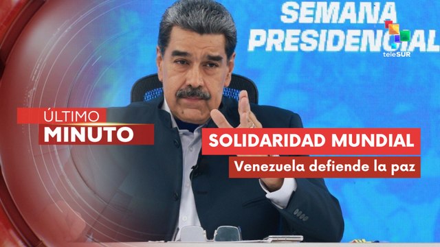 Pdte. Maduro agradece apoyo internacional frente a las amenazas de EE.UU.