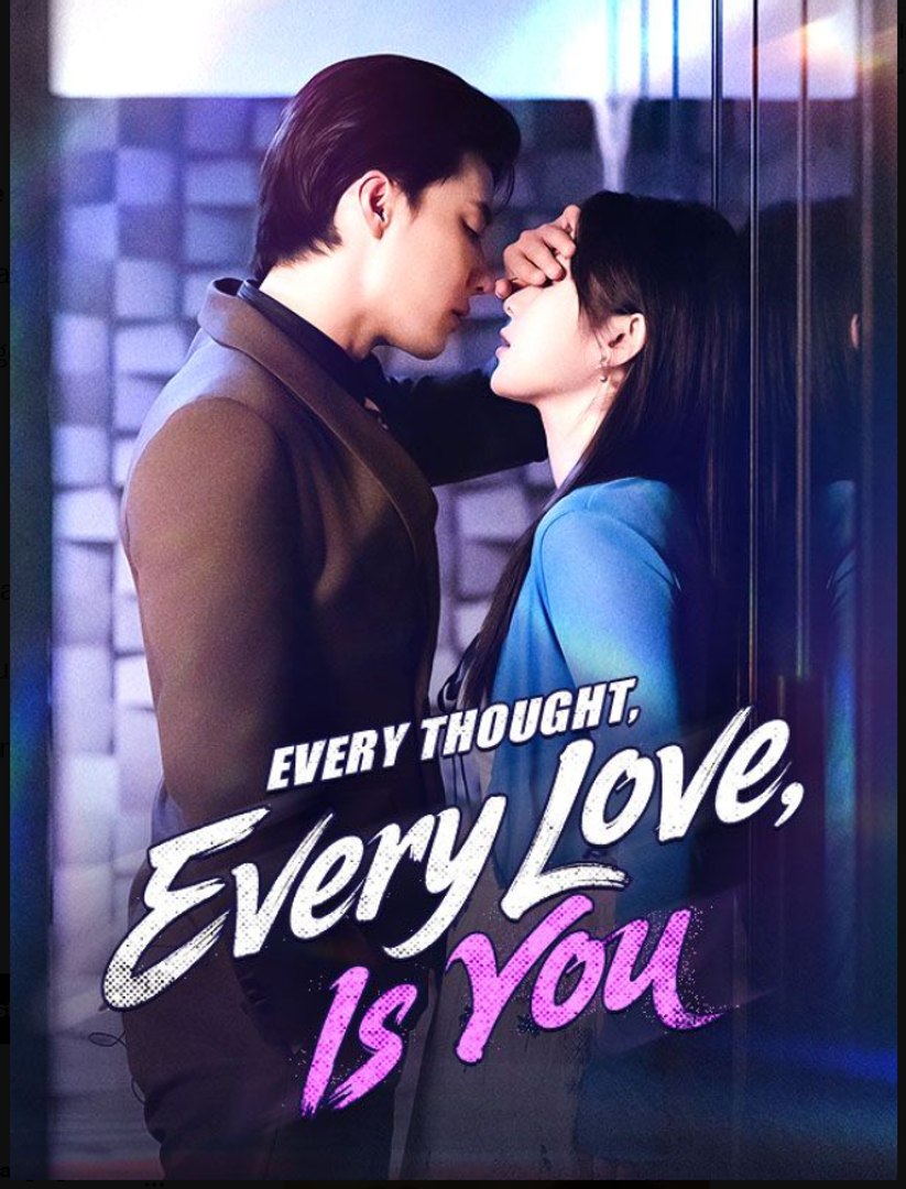 Every Thought Every Love Is You Chinese Drama - English Sub