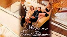 [ Hot 2025] My Ex is aSecret Billionaire Full Movie