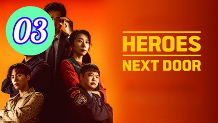 Heroes Next Door Episode 3 Engsub