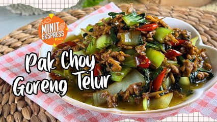Pak Choy Goreng Telur, 10 Minit Je Dah Siap