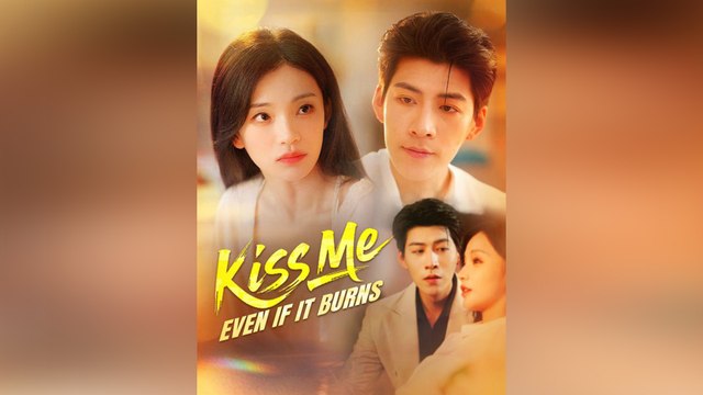 Kiss Me, Even if It Burns (DUBBED) Full Movie