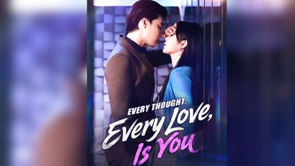 Every Thought, Every Love, Is You Full Episode