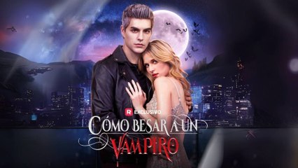 Cómo Besar a un Vampiro